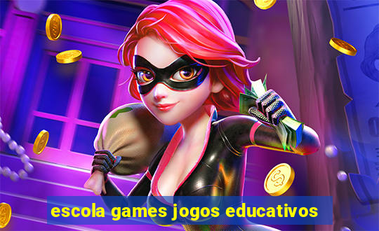 escola games jogos educativos